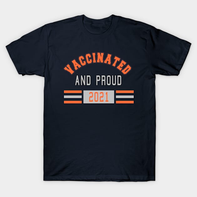 Vaccinated And Proud 2021 T-Shirt by Color Fluffy